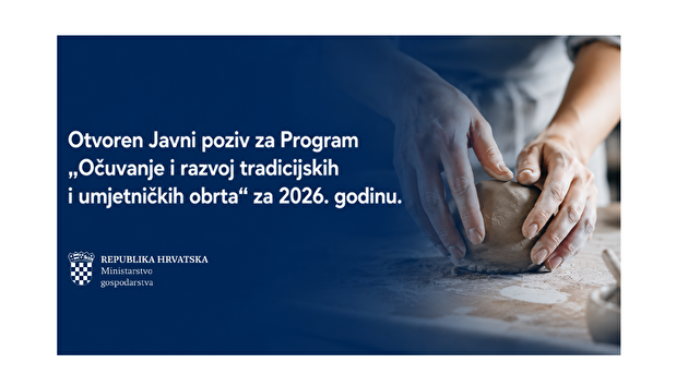 Javni poziv za Program „Očuvanje i razvoj tradicijskih i umjetničkih obrta“ za 2026. godinu